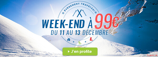 Évènement Travelski : Week-end à 99€ du 11 au 13 décembre !